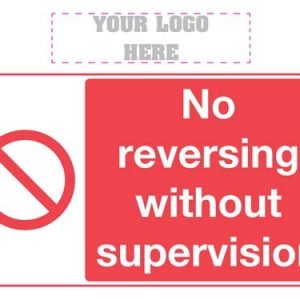 No reversing without supervision sign
